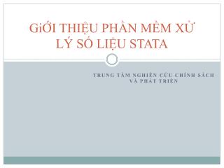 GiỚI THIỆU PHẦN MỀM XỬ LÝ SỐ LIỆU STATA