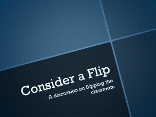 Consider a Flip