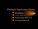 Packaged Application Tuning