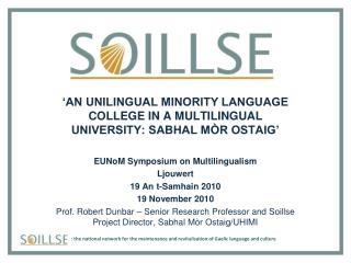 ‘AN UNILINGUAL MINORITY LANGUAGE COLLEGE IN A MULTILINGUAL UNIVERSITY: SABHAL MÒR OSTAIG’