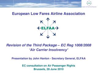 European Low Fares Airline Association Revision of the Third Package – EC Reg 1008/2008