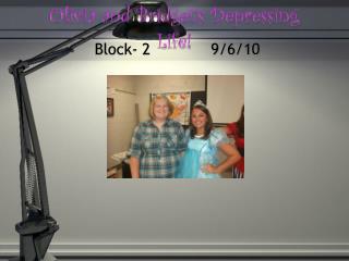 Olivia and Bridget’s Depressing Life!