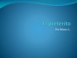 El pretérito