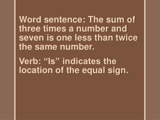 Verb: “Is” indicates the location of the equal sign.