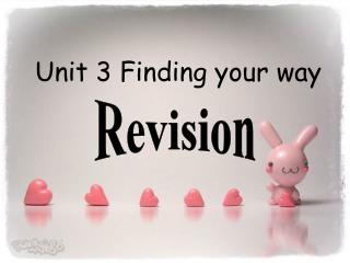 Unit 3 Finding your way