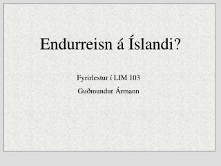 Endurreisn á Íslandi?