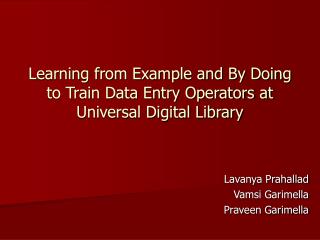 Learning from Example and By Doing to Train Data Entry Operators at Universal Digital Library