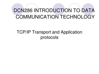 DCN286 INTRODUCTION TO DATA COMMUNICATION TECHNOLOGY