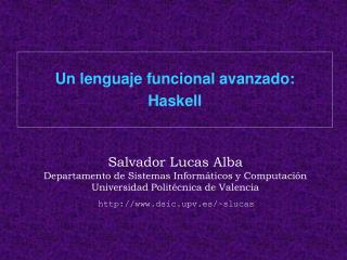 Un lenguaje funcional avanzado: Haskell