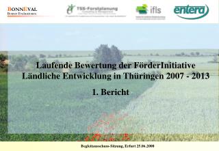 Laufende Bewertung der FörderInitiative Ländliche Entwicklung in Thüringen 2007 - 2013 1. Bericht