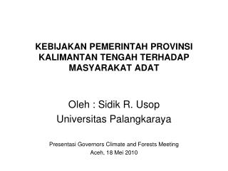 KEBIJAKAN PEMERINTAH PROVINSI KALIMANTAN TENGAH TERHADAP MASYARAKAT ADAT