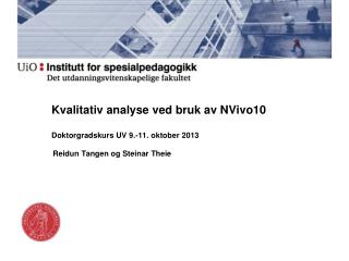 Kvalitativ analyse ved bruk av NVivo10 Doktorgradskurs UV 9.-11. oktober 2013