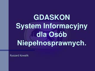 GDASKON System Informacyjny dla Osób Niepełnosprawnych.