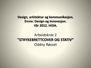 Arbeidskrav 2 Design og innovasjon Presentasjon del 1