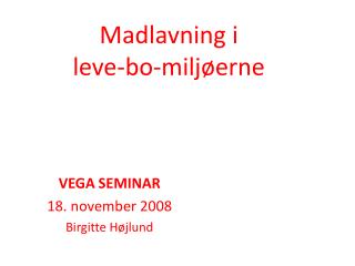 Madlavning i leve-bo-miljøerne