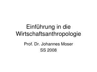 Einführung in die Wirtschaftsanthropologie