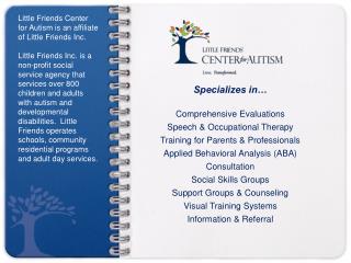 Specializes in… Comprehensive Evaluations Speech &amp; Occupational Therapy