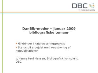 DanBib-møder – januar 2009 bibliografiske temaer