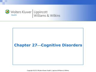 Chapter 27  Cognitive Disorders