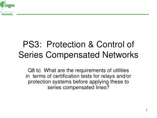 PS3: Protection &amp; Control of Series Compensated Networks