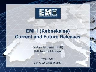 EMI 1 (Kebnekaise) Current and Future Releases