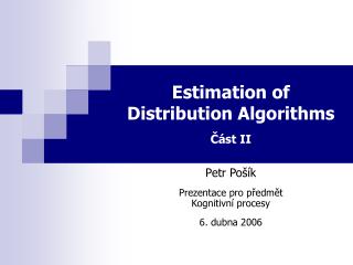 Estimation of Distribution Algorithms Část II