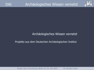 Archäologisches Wissen vernetzt