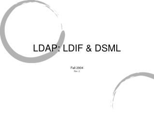 LDAP: LDIF &amp; DSML