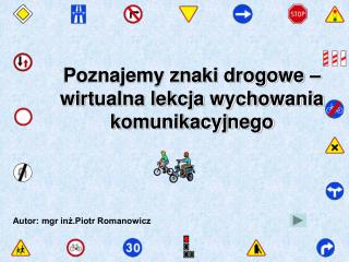 Poznajemy znaki drogowe – wirtualna lekcja wychowania komunikacyjnego