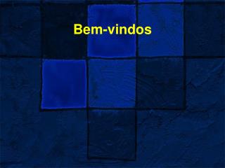 Bem-vindos