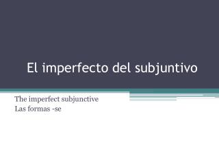 El imperfecto del subjuntivo