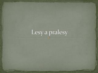 Lesy a pralesy