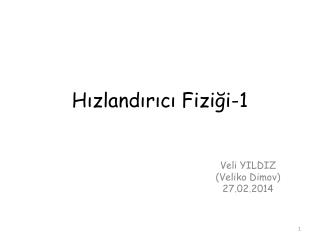 Hızlandırıcı Fiziği -1