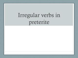 Irregular verbs in preterite