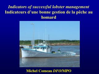 Indicators of successful lobster management Indicateurs d’une bonne gestion de la pêche au homard