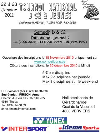 Samedi : D &amp; C2 Dimanche : jeunes : -11 (2000-2001), -13 (1998 -1999), -15 (1996-1997)