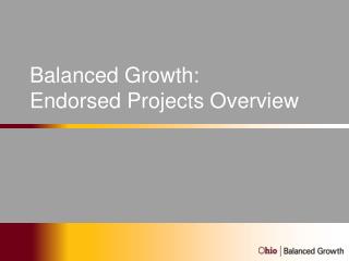 Balanced Growth: Endorsed Projects Overview