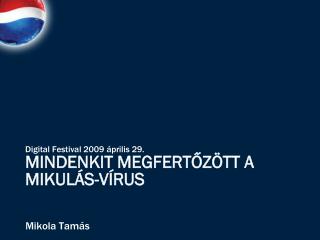 Mindenkit megfertőzött a Mikulás-vírus