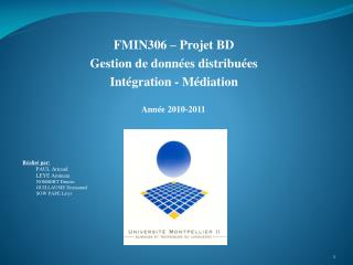 FMIN306 – Projet BD Gestion de données distribuées Intégration - Médiation