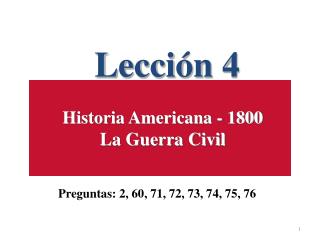 Lección 4 Historia Americana - 1800 La Guerra Civil