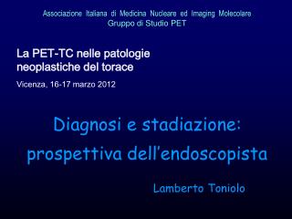 Associazione Italiana di Medicina Nucleare ed Imaging Molecolare Gruppo di Studio PET