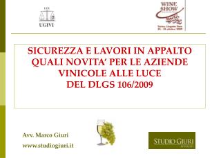 SICUREZZA E LAVORI IN APPALTO QUALI NOVITA’ PER LE AZIENDE VINICOLE ALLE LUCE DEL DLGS 106/2009