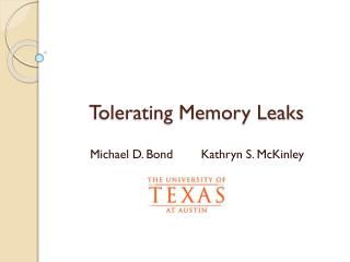 Tolerating Memory Leaks