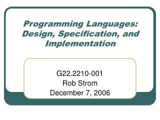 Programming Languages: Design, Specification, and Implementation