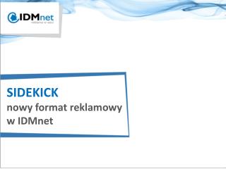 SIDEKICK nowy format reklamowy w IDMnet