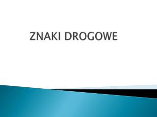 ZNAKI DROGOWE