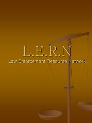 L.E.R.N Law Enforcement Resource Network