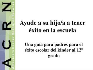 Ayude a su hijo/a a tener éxito en la escuela