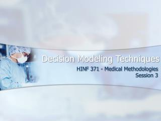 Decision Modeling Techniques