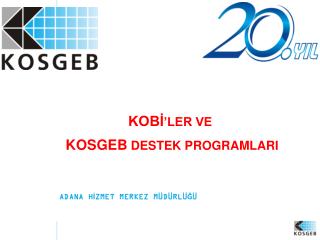 KOBİ ’LER VE KOSGEB DESTEK PROGRAMLARI